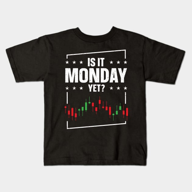 Is it Monday Yet Kids T-Shirt by maxcode